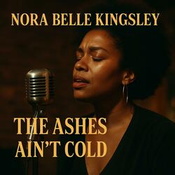 The Ashes Ain’t Cold