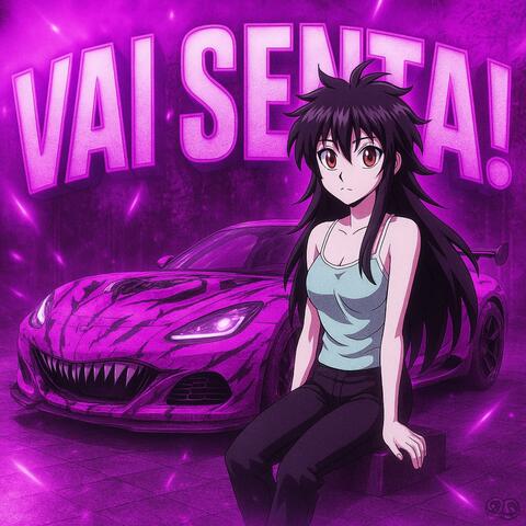 VAI SENTA!