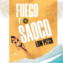 Fuego y Saoco (Low Pitch)