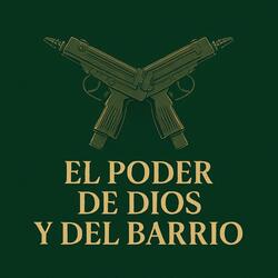 El Poder de Dios y del Barrio