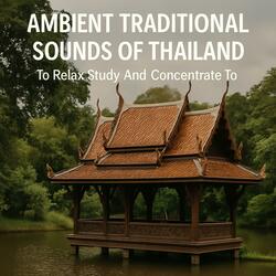 Ambient Traditional Sounds Of Thailand To Relax Study And Concentrate To