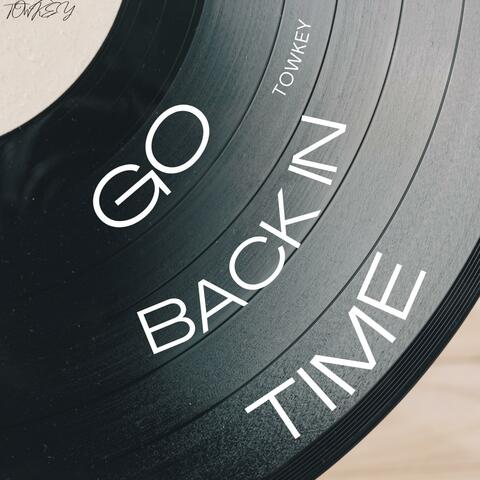 GO BACK IN TIME