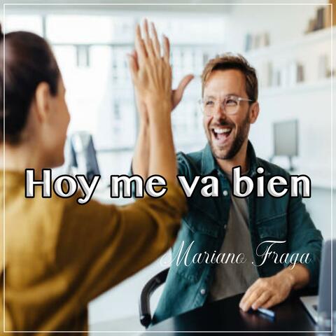 Hoy me va bien