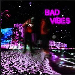 Bad Vibes (feat. 07BankCartel)