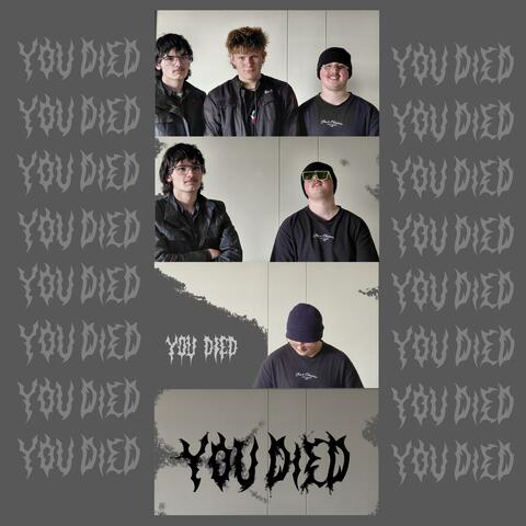You died