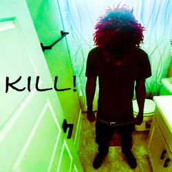 KILL!