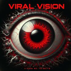 Viral vision (vision mc tribute)
