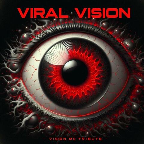 Viral vision (vision mc tribute)