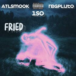 Fried (feat. Atl smook & Rbgpluto)