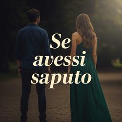 Se Avessi Saputo