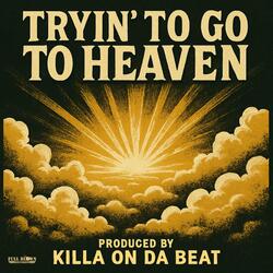 Tryin' to Go to Heaven