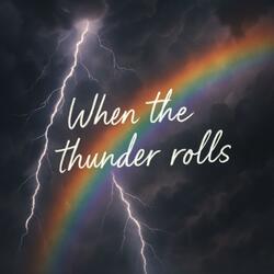 When the thunder rolls