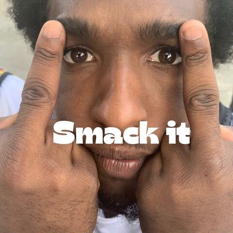 Smack it
