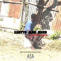 Ghetto Man Born