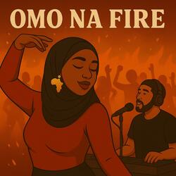 Omo Na Fire