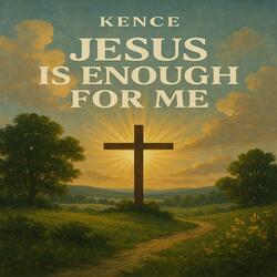 Jesus is Enough For Me (Special Version)