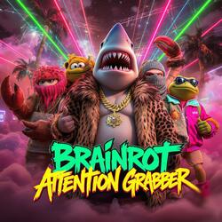 Brainrot Attention Grabber