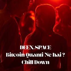 Bitcoin quanti ne hai? (Chill Down)