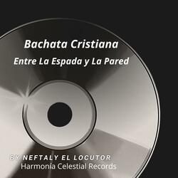 Bachata Cristiana Entre La Espada y La Pared