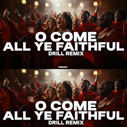 O Come all ye Faithful Drill