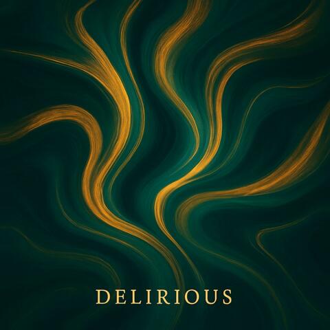 DELIRIOUS