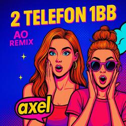 2 Telefon 1BB (AO Remix)