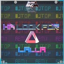 DJ HA LOOK FOR X LAllA