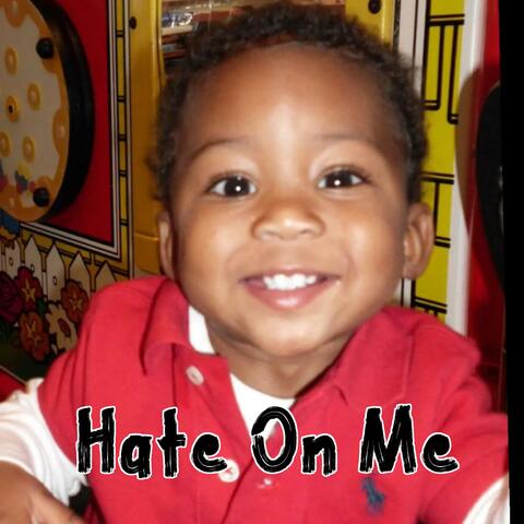 Hate On Me