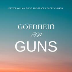 Goedheid En Guns