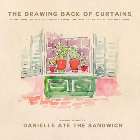The Drawing Back of Curtains (Music from the Film "Packed in a Trunk: The Lost Art of Edith Lake Wilkinson")