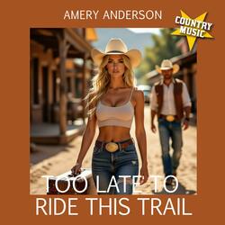 Too late to ride this trail