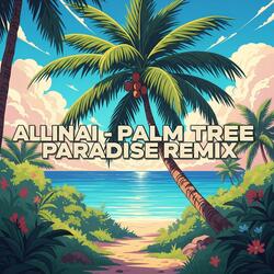 Palm Tree Paradise (Remix)