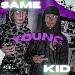 Same Young KID (feat. 2Grimey SFG)