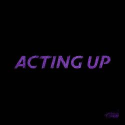 Acting Up (feat. 2Grimey SFG)
