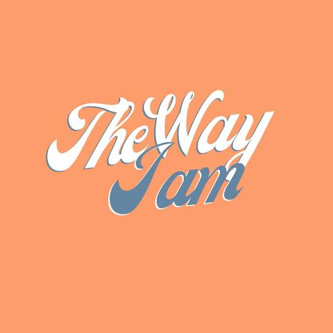 The Way I Am