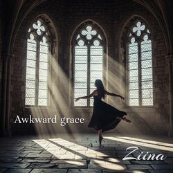 Awkward grace