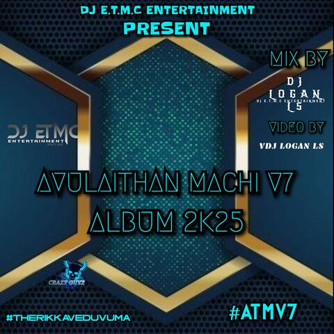 Avulaithan Machi V7 Album 2k25 (DJ E.T.M.C Entertainment)