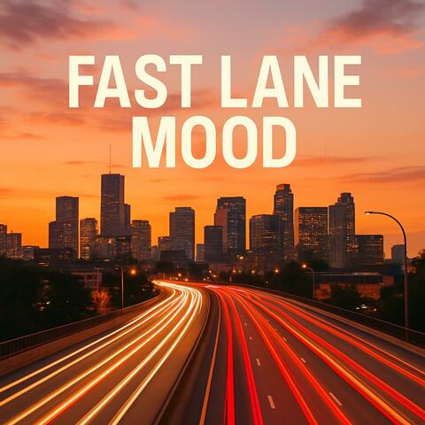 FAST LANE MOOD