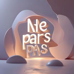 Ne Pars Pas