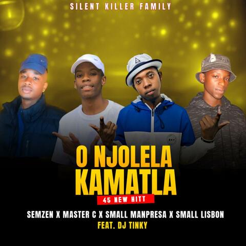 O NJOLELA KAMATLA 45 HITT (feat. Master C x Small Manpresa x Small Lisbon & DJ Tinky)