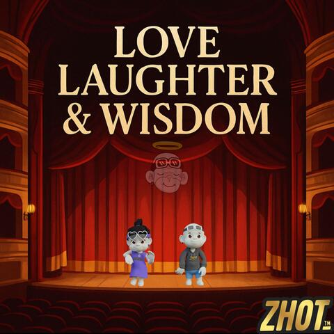 Love Laughter, & Wisdom Calm