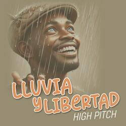 Lluvia y libertad (High Pitch)