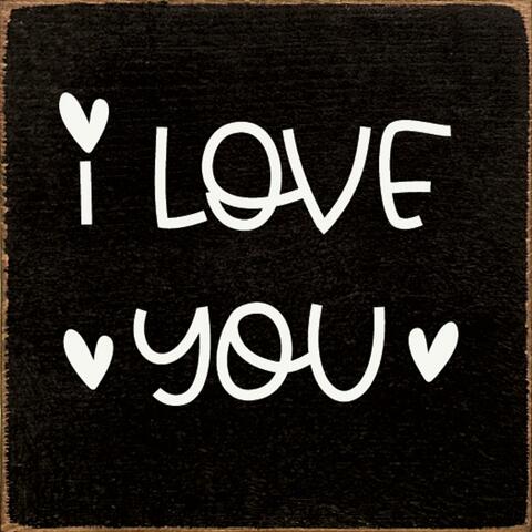 I Love You