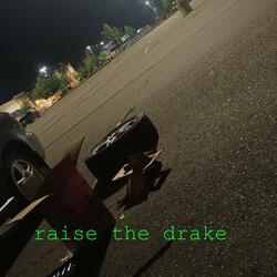raise the drake