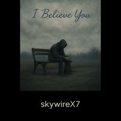 i believe you