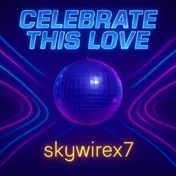 celebrate this love
