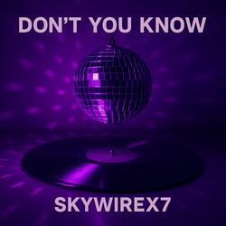 don't you know