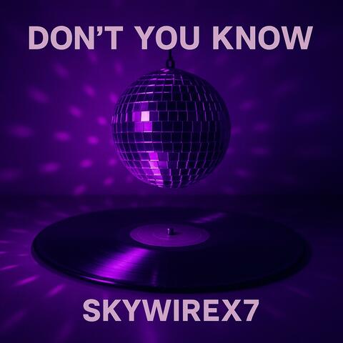don't you know