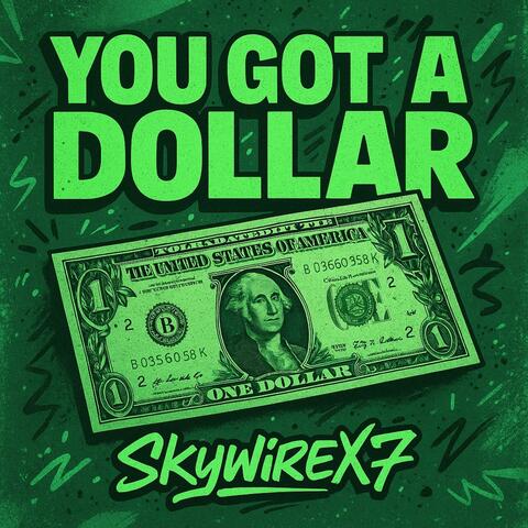 you got a dollar
