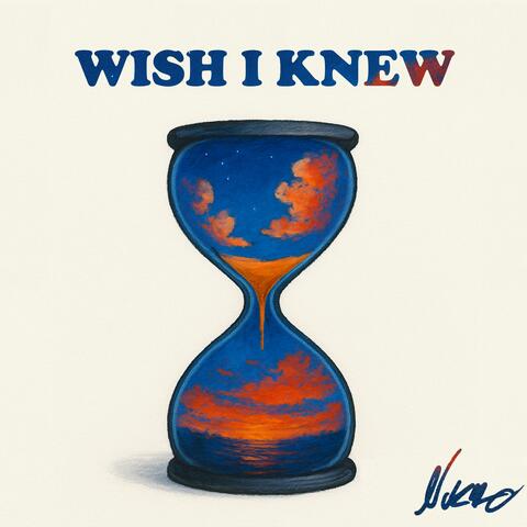 Wish i knew